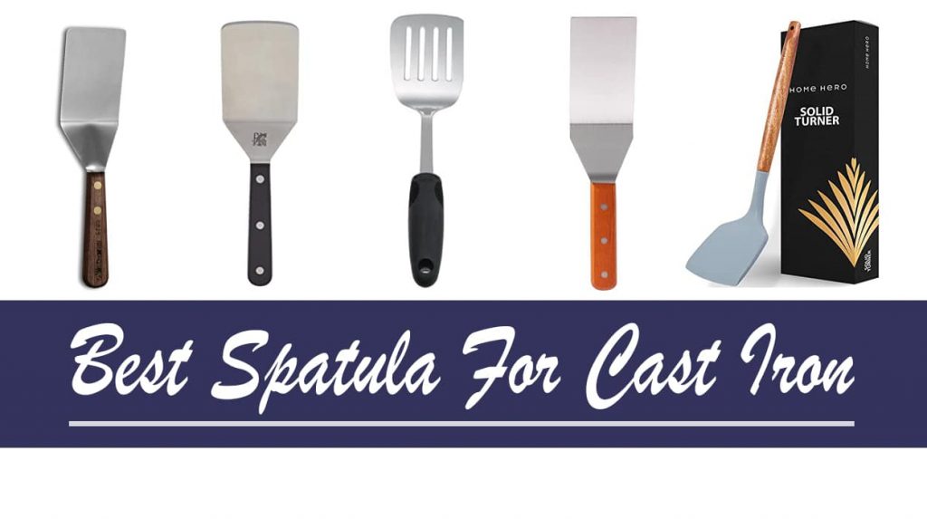 Best Spatula For Cast Iron